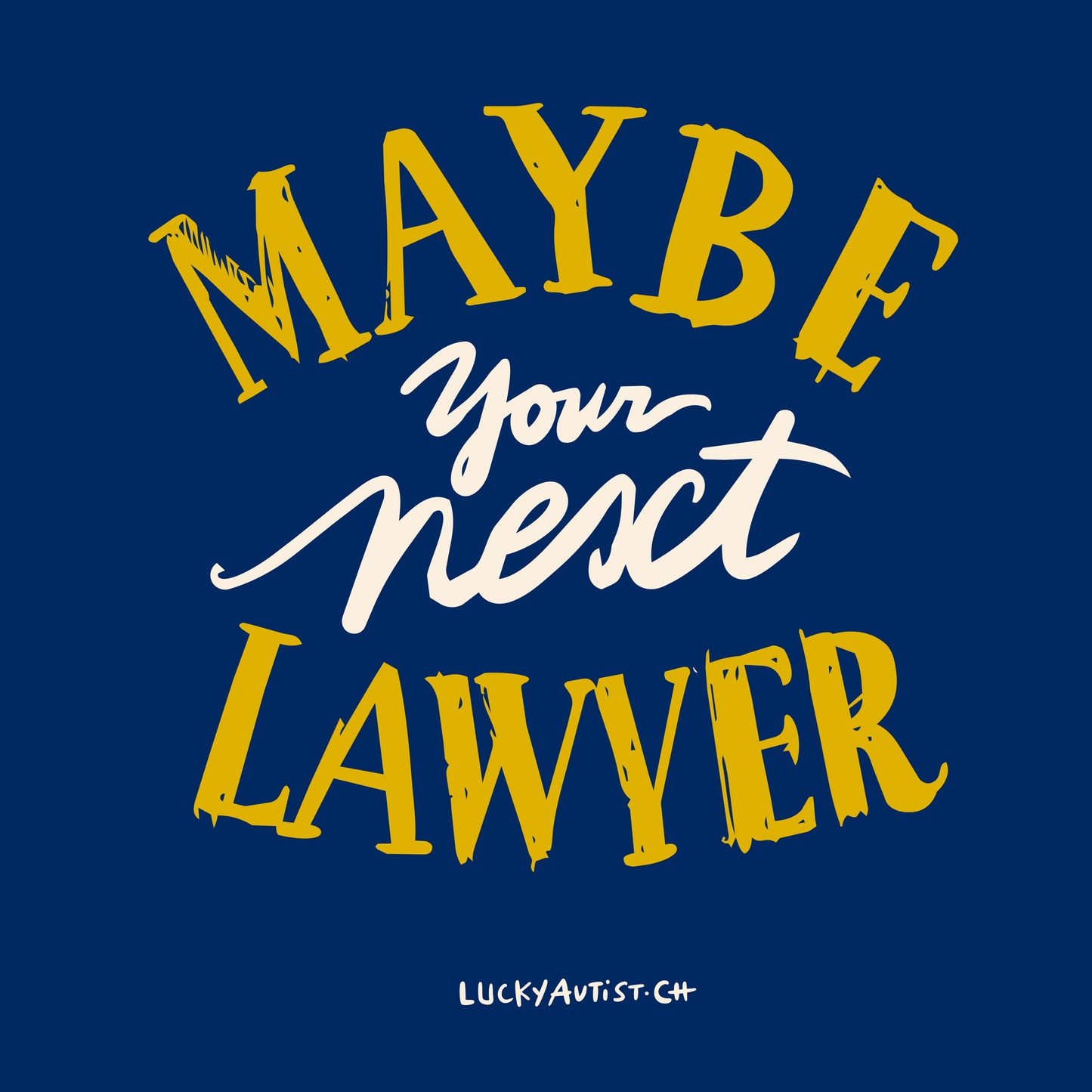 Maybe your next Lawyer | Mixte | 100% Coton peigné
